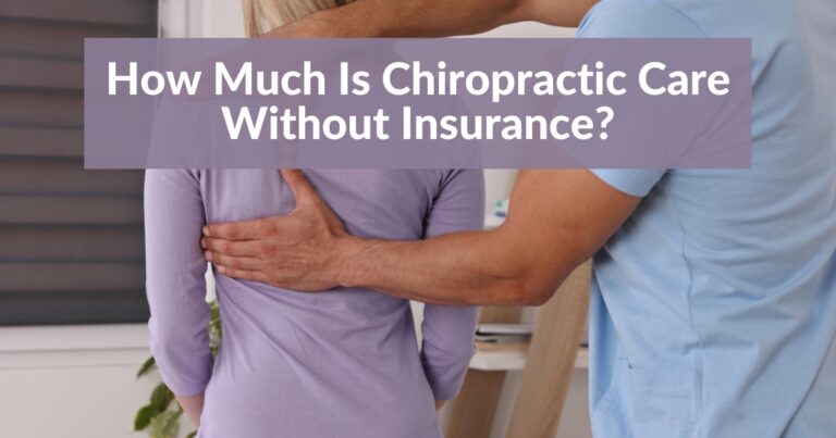 How Much Is Chiropractic Care Without Insurance