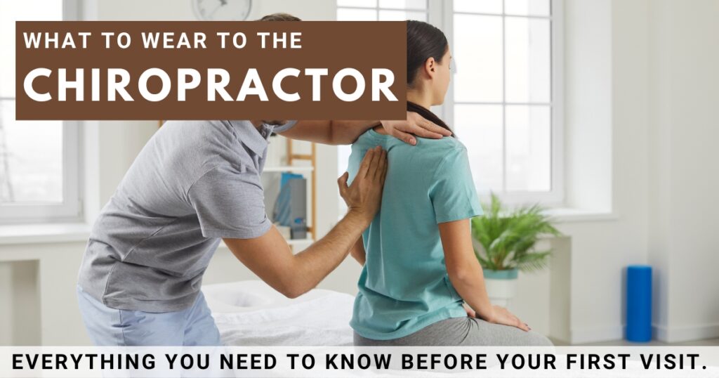 what to wear to the chiropractor