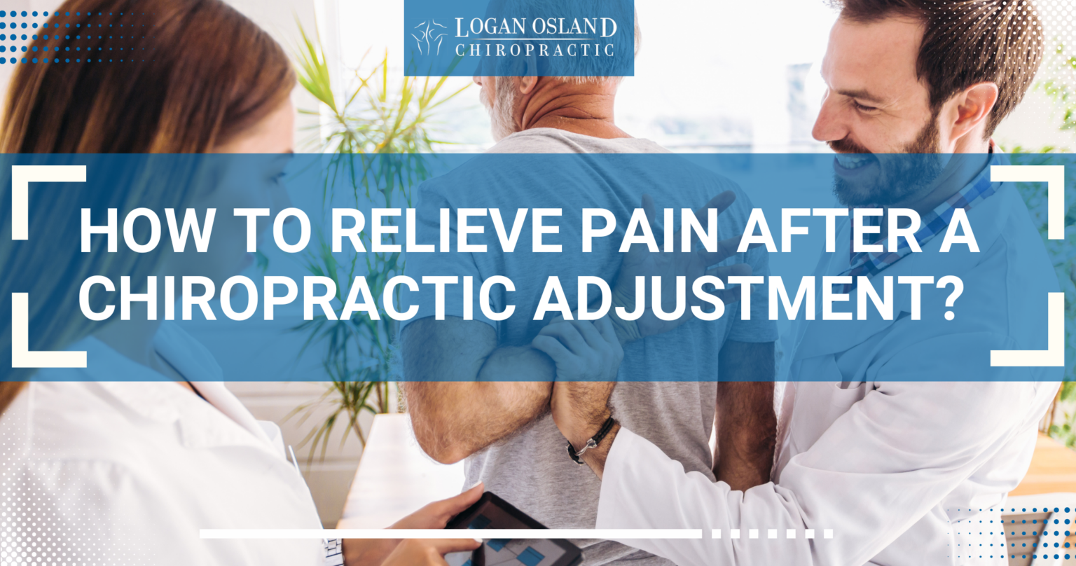 How to Relieve Pain After a Chiropractic Adjustment?